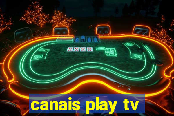 canais play tv